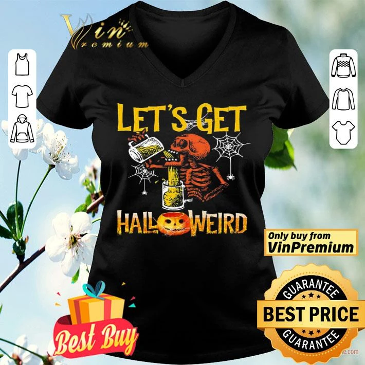 Halloween skeleton drink beer lets get shirt