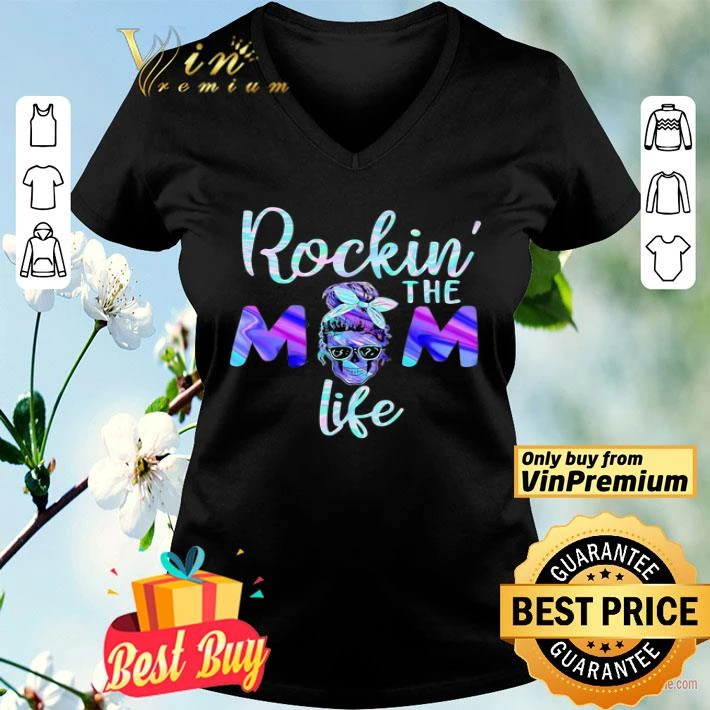 Holo Rockin The Mom Life shirt Holo Rockin The Mom Life shirt