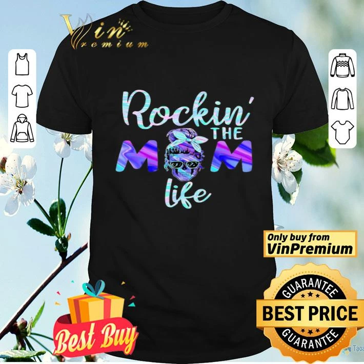 Holo Rockin The Mom Life shirt