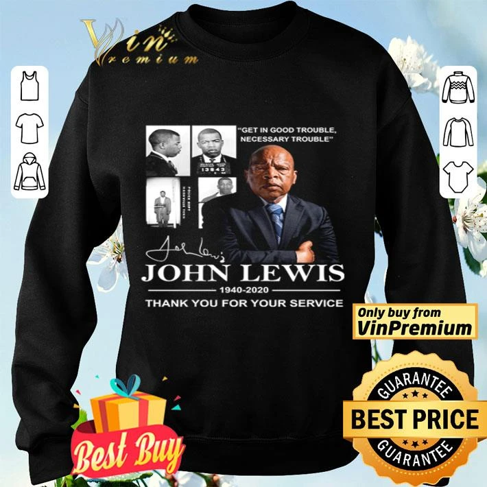 Get in good trouble necessary trouble signature John Lewis 1940 2020 thank you service shirt Get in good trouble necessary trouble signature John Lewis 1940 2020 thank you service shirt