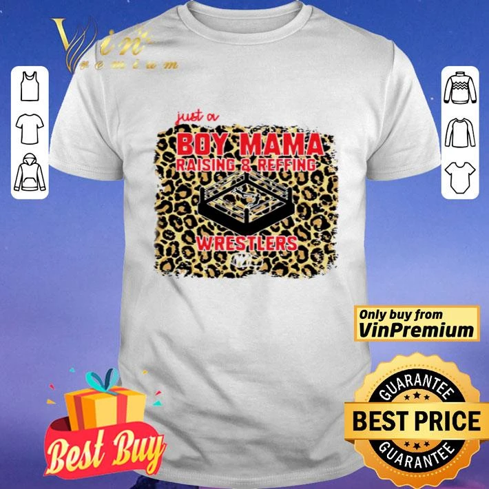Just a Boy Mama raising 8 reffing wrestlers shirt
