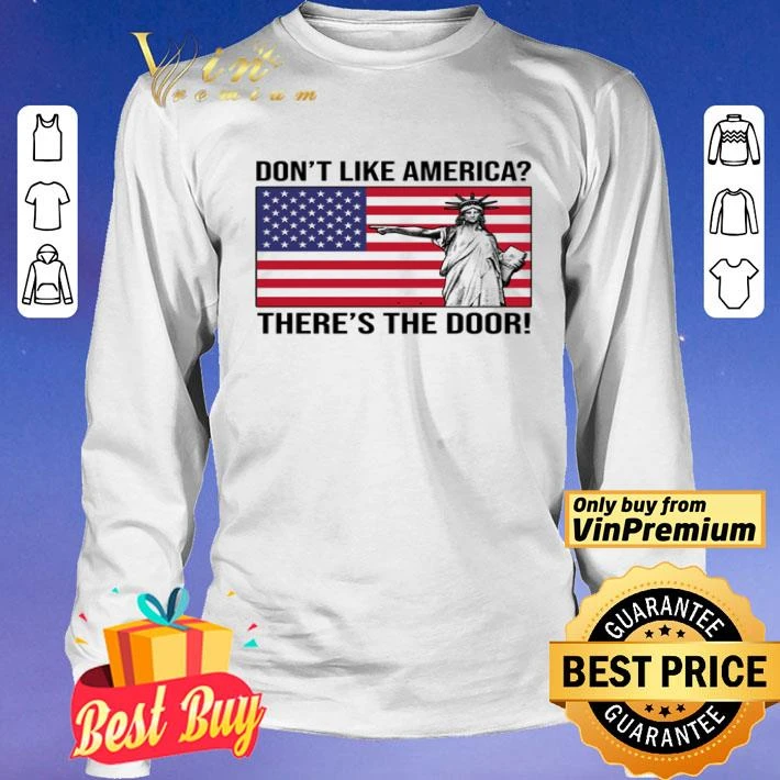 Liberty don’t like America there’s the door shirt