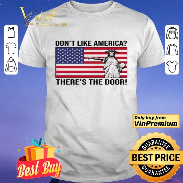 Liberty don’t like America there’s the door shirt