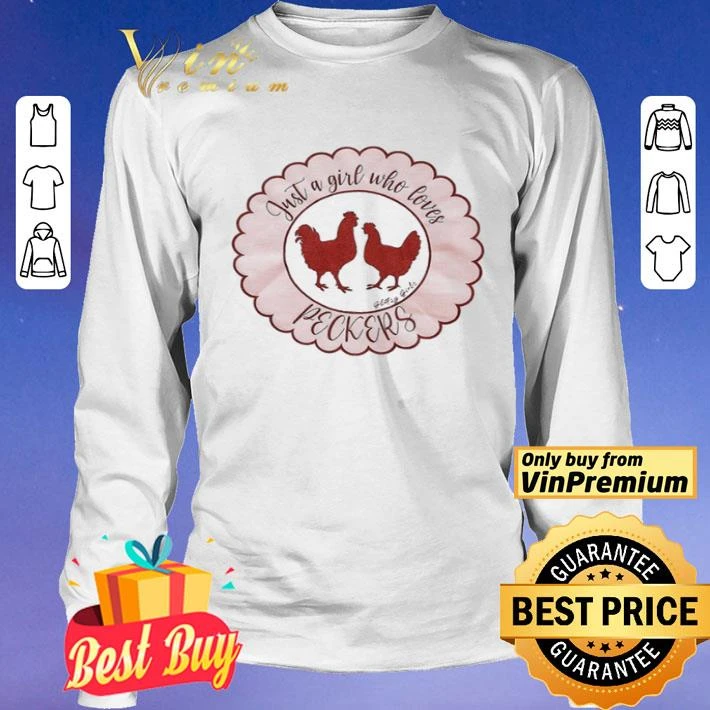 Just a girl who loves Peckers shirt