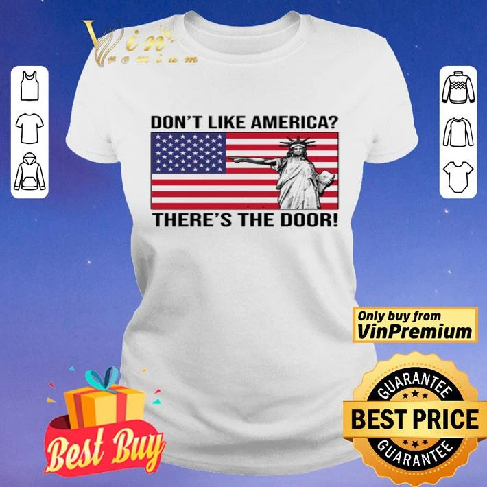 Liberty don’t like America there’s the door shirt